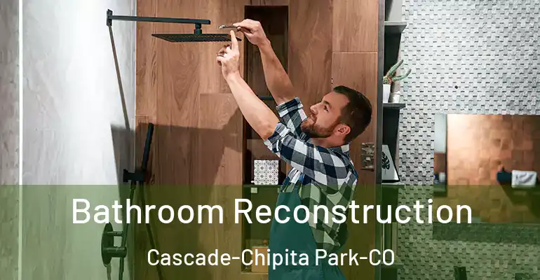 inner Bathroom imggen Bathroom Reconstruction Cascade-Chipita Park-CO