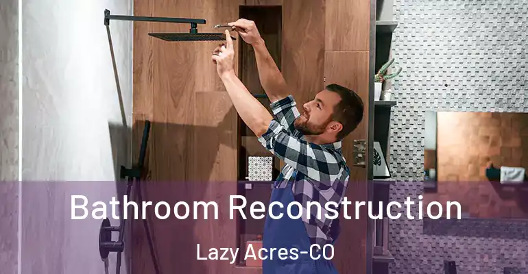 inner Bathroom imggen Bathroom Reconstruction Lazy Acres-CO