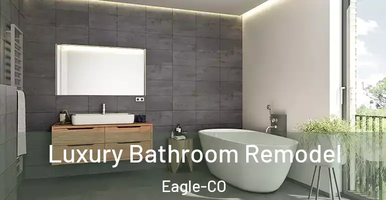 inner Bathroom imggen Luxury Bathroom Remodel Eagle-CO